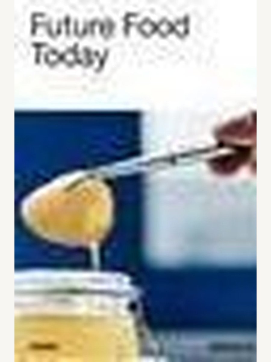 Future Food Today: A cookbook by SPACE10 (Book) | Cuisine Book - Boutique Galleria