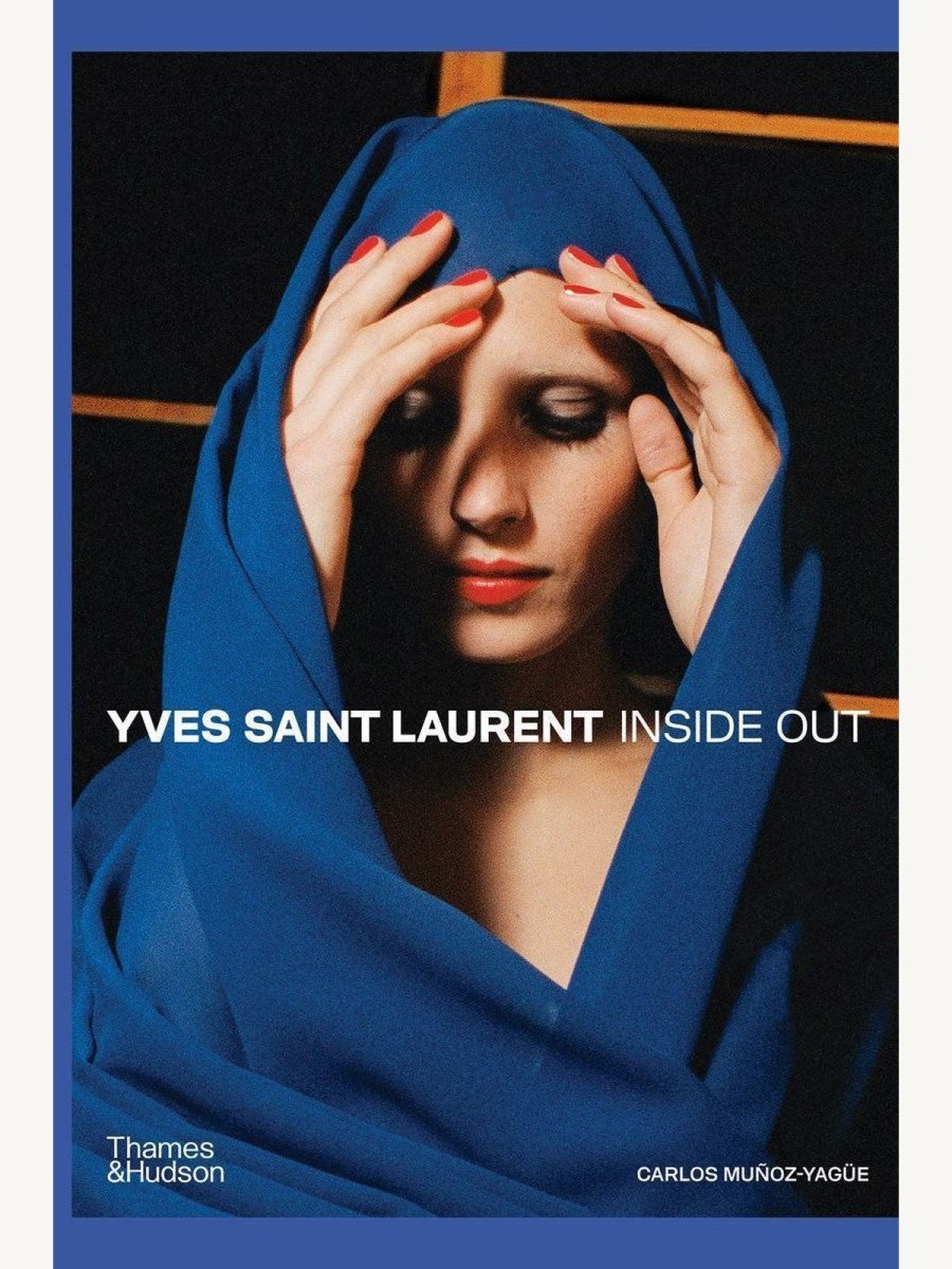 Yves Saint Laurent Inside Out: A Creative Universe Revealed by Carlos Muñoz - Yagüe (Book) | Fashion Book - Boutique Galleria