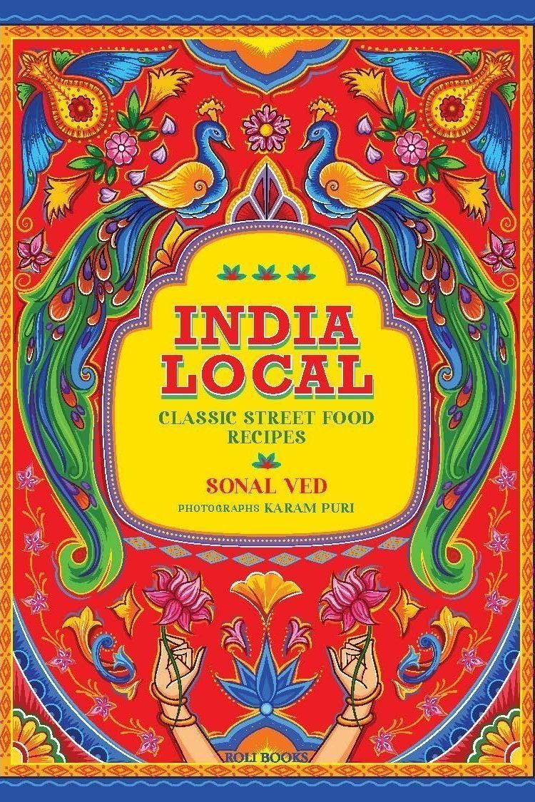 India Local: Classic Street Food Recipes by Sonal Ved - Boutique Galleria