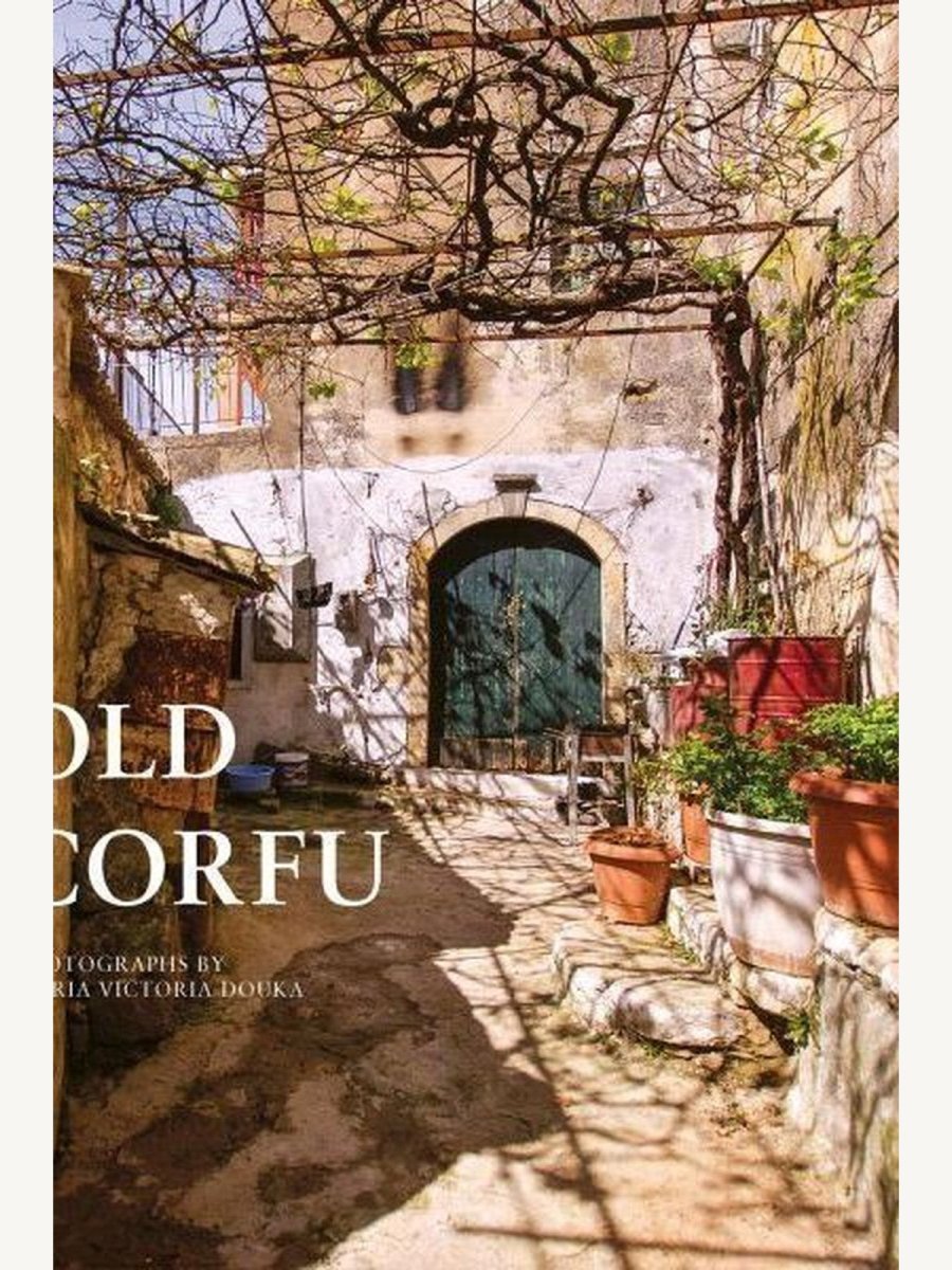 Old Corfu by Maria Victoria Douka (Book) | Travel Book - Boutique Galleria