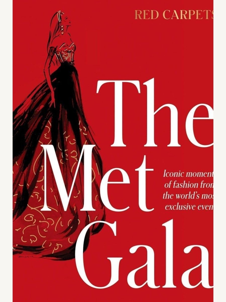 The Met Gala: Red Carpet Style, Iconic moments of fashion from the world's most exclusive event, Perfect for fans of... - Boutique Galleria